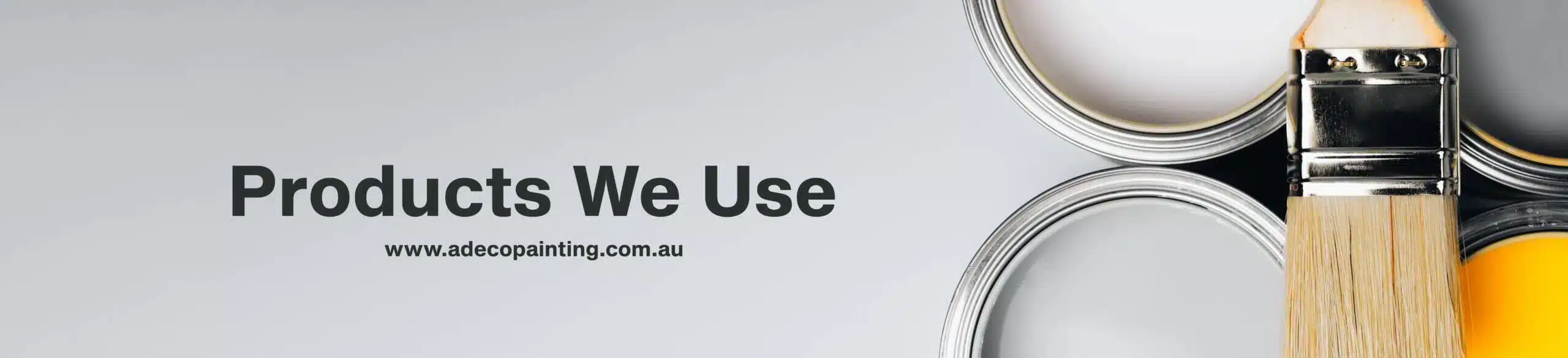 We only use quality paints, oils and stains - Adeco Painting Services